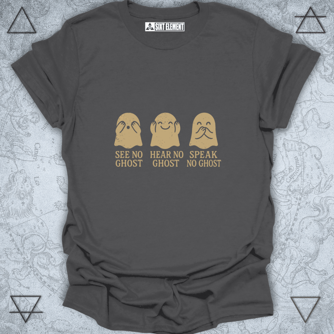 "See No Ghost, Hear No Ghost, Speak No Ghost" Ghosts Graphic T-Shirt
