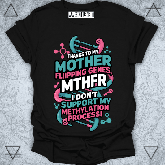 Black t-shirt with colorful graphic and text on a textured gray background MTHFR FUNNY GENE MUTATION T-SHIRT THANKS TO MY OTHER i DON'T SUPPORT MY METHYLATION PROCESS