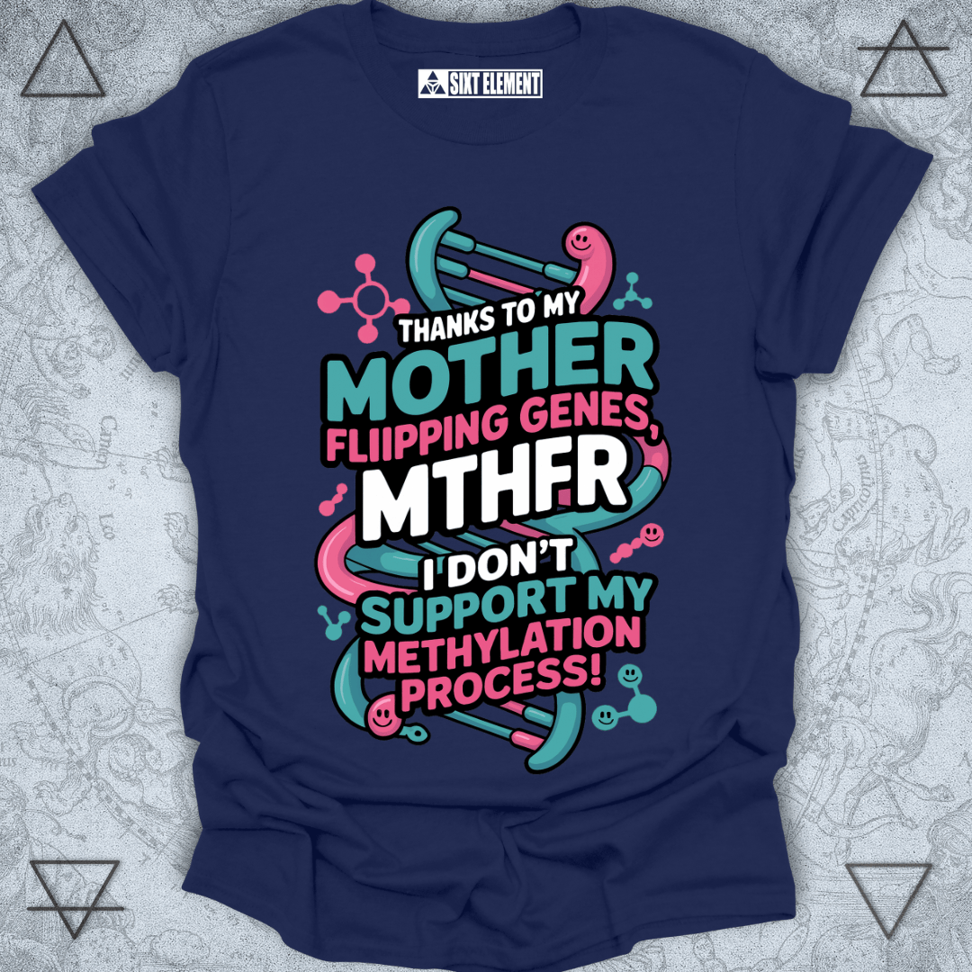 Navy blue t-shirt with colorful graphic and text on a light gray 
background 
MTHFR FUNNY GENE MUTATION T-SHIRT THANKS TO MY OTHER i DON'T SUPPORT MY METHYLATION PROCESS